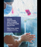 WASH in Health Care Facilities |  Practical Steps to Achieve Universal Access to Quality Care