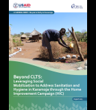 Beyond CLTS: Leveraging Social Mobilization to Address Sanitation and Hygiene in Karamoja through the Home Improvement Campaign (HIC)