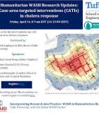 Humanitarian WASH Research Updates: Case-area targeted interventions (CATIs) in cholera response