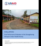Final Performance Evaluation: Strengthening Ethiopia’s Urban Health Activity