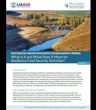 Integrated Water Resources Management (IWRM): What Is It and What Does It Mean for Resilience Food Security Activities?